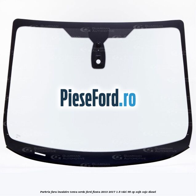 Parbriz fara incalzire, tenta verde Ford Fiesta 2013-2017 1.5 TDCi 95 cp