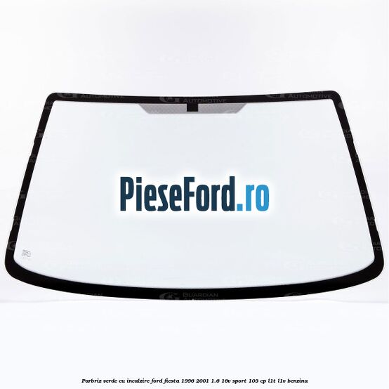 Parbriz verde, cu incalzire Ford Fiesta 1996-2001 1.6 16V Sport 103 cp L1T, L1V benzina