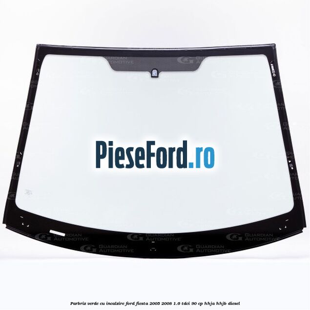Parbriz verde, cu incalzire Ford Fiesta 2005-2008 1.6 TDCi 90 cp HHJA, HHJB diesel