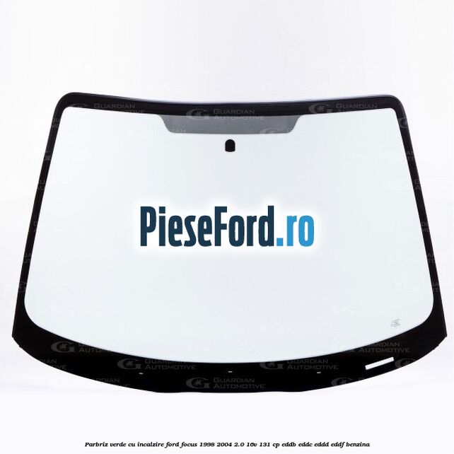 Parbriz verde, cu incalzire Ford Focus 1998-2004 2.0 16V 131 cp Parbriz verde, cu incalzire Ford Focus 1998-2004 2.0 16V 131 cp EDDB, EDDC, EDDD, EDDF benzina