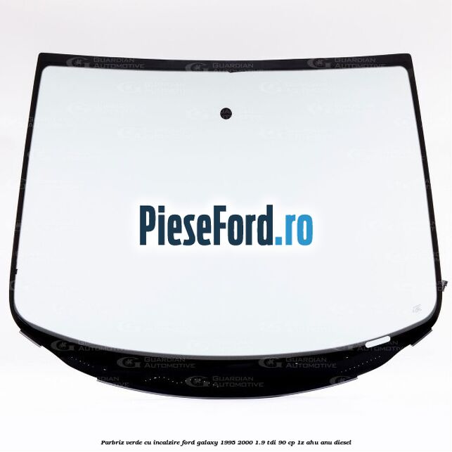 Parbriz verde, cu incalzire Ford Galaxy 1995-2000 1.9 TDI 90 cp 1Z, AHU, ANU diesel