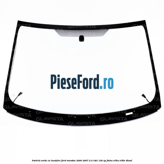 Parbriz verde, cu incalzire Ford Mondeo 2000-2007 2.0 TDCi 130 cp FMBA, N7BA, N7BB diesel