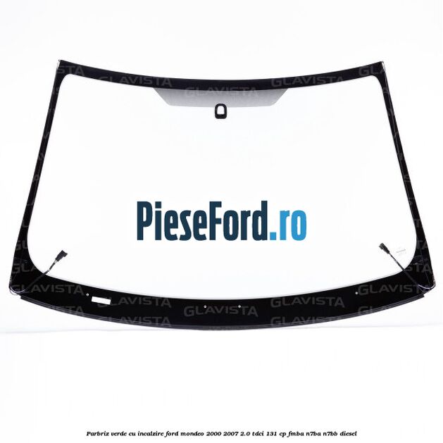 Parbriz verde, cu incalzire Ford Mondeo 2000-2007 2.0 TDCi 131 cp FMBA, N7BA, N7BB diesel