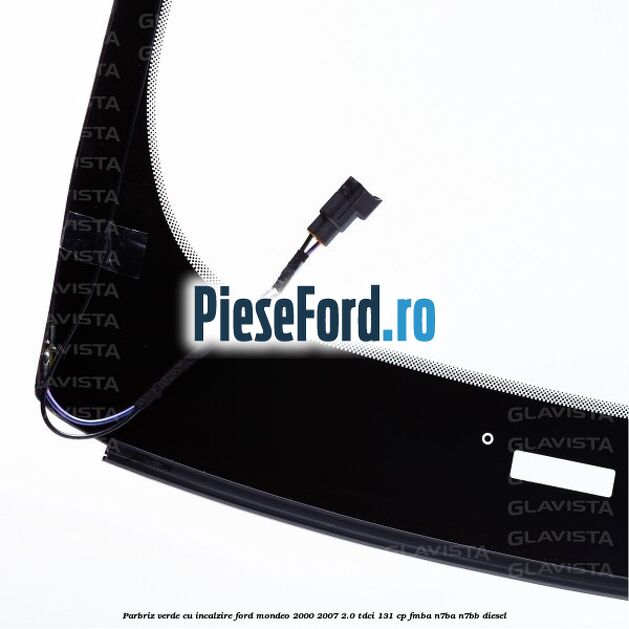 Parbriz verde, cu incalzire Ford Mondeo 2000-2007 2.0 TDCi 131 cp FMBA, N7BA, N7BB diesel