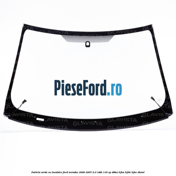 Parbriz verde, cu incalzire Ford Mondeo 2000-2007 2.0 TDDI 115 cp Parbriz verde, cu incalzire Ford Mondeo 2000-2007 2.0 TDDI 115 cp D6BA, HJBA, HJBB, HJBC diesel