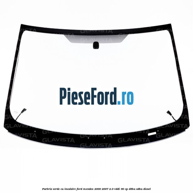 Parbriz verde, cu incalzire Ford Mondeo 2000-2007 2.0 TDDI 90 cp D5BA, SDBA diesel