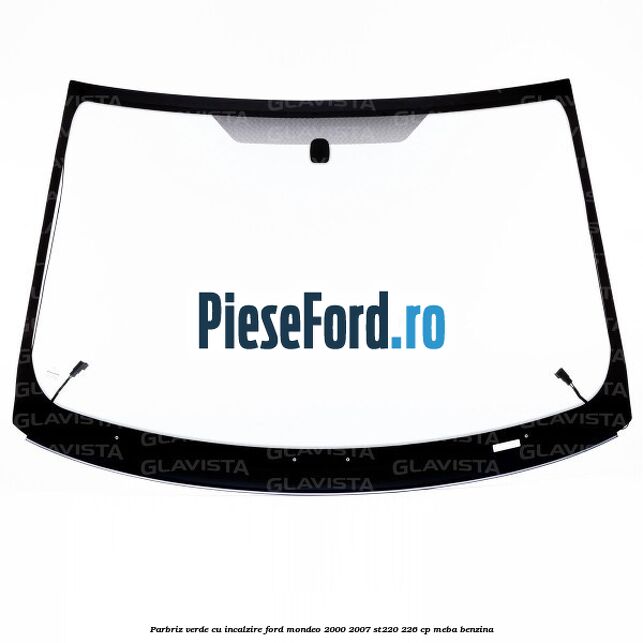 Parbriz verde, cu incalzire Ford Mondeo 2000-2007 ST220 226 cp MEBA benzina