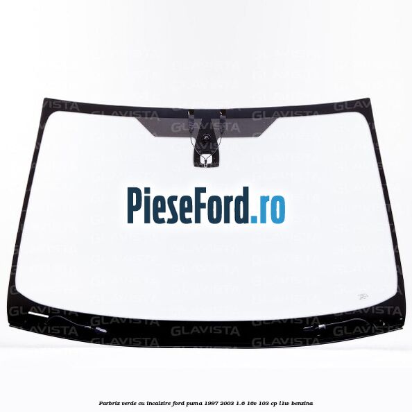Parbriz verde, cu incalzire Ford Puma 1997-2003 1.6 16V 103 cp L1W benzina