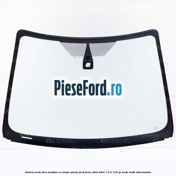 Parbriz verde fara incalzire, cu senzor ploaie Ford Focus 2004-2007 1.6 Ti 115 cp HXDA, HXDB, SIDA benzina