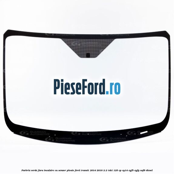 Parbriz verde fara incalzire, cu senzor ploaie Ford Transit 2014-2018 2.2 TDCi 125 cp CY14, CYF5, CYFG, USF6 diesel