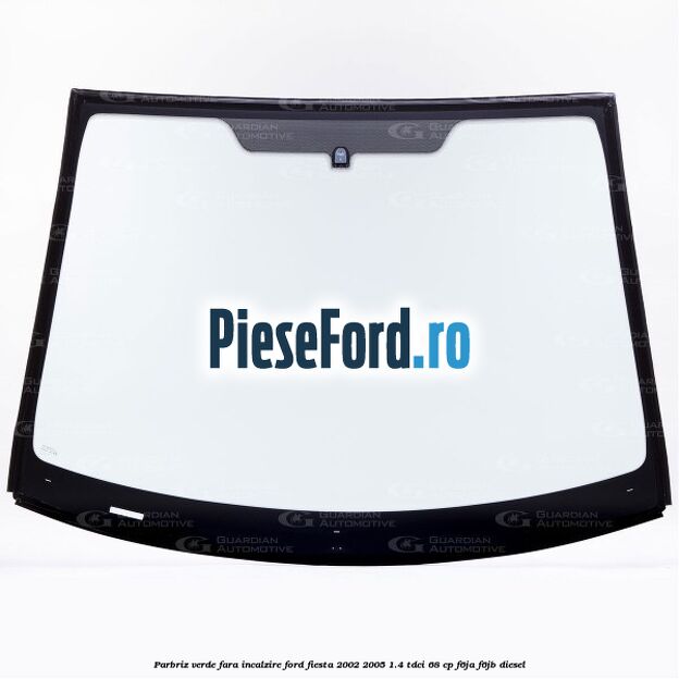Parbriz verde, fara incalzire Ford Fiesta 2002-2005 1.4 TDCi 68 cp F6JA, F6JB diesel
