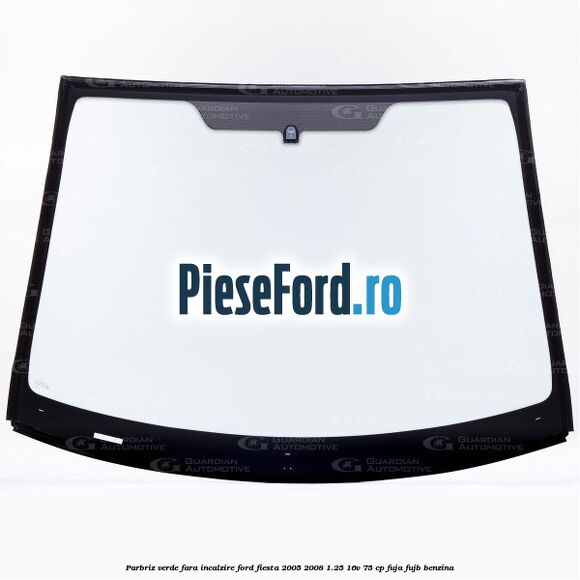 Parbriz verde, fara incalzire Ford Fiesta 2005-2008 1.25 16V 75 cp FUJA, FUJB benzina
