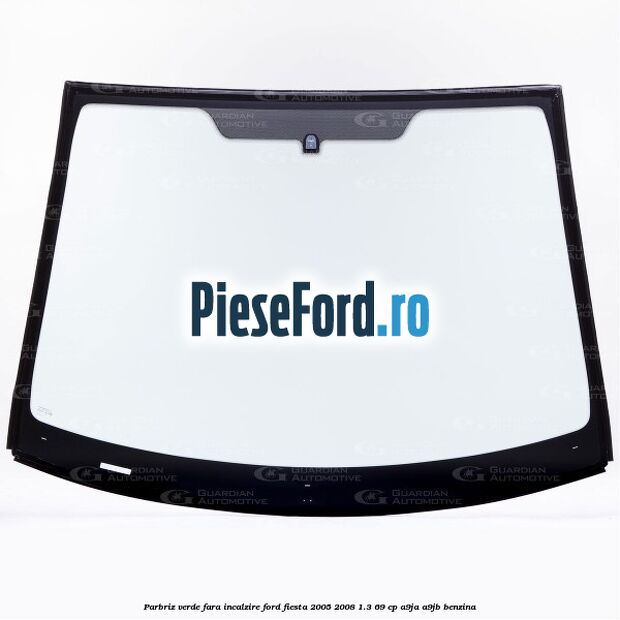 Parbriz verde, fara incalzire Ford Fiesta 2005-2008 1.3 69 cp A9JA, A9JB benzina