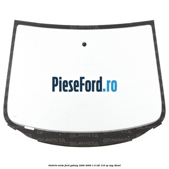 Parbriz verde Ford Galaxy 2000-2006 1.9 TDI 115 cp AUY diesel