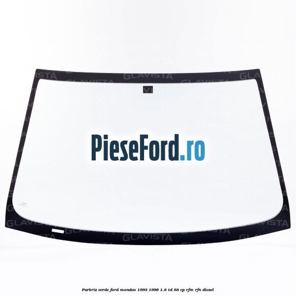 Parbriz verde Ford Mondeo 1993-1996 1.8 TD 88 cp RFM, RFN diesel