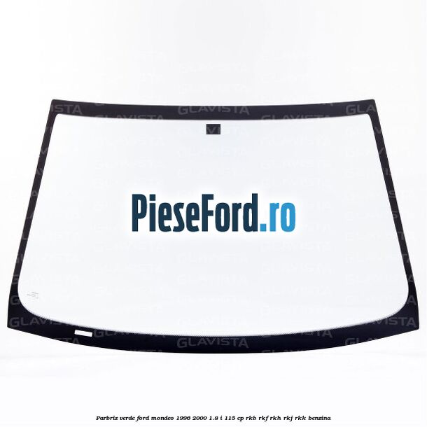 Parbriz verde Ford Mondeo 1996-2000 1.8 i 115 cp RKB, RKF, RKH, RKJ, RKK benzina