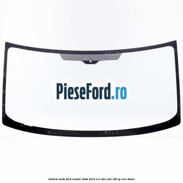 Parbriz verde Ford Transit 2006-2014 2.2 TDCi RWD 155 cp Parbriz verde Ford Transit 2006-2014 2.2 TDCi RWD 155 cp CVRC diesel