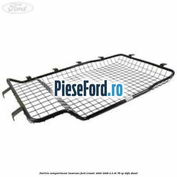 Partitie compartiment incarcare Ford Transit 2000-2006 2.0 DI 75 cp D3FA diesel