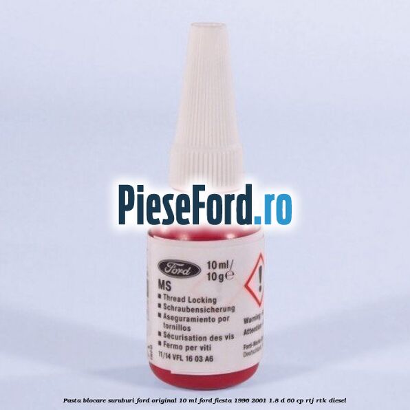 Pasta blocare suruburi Ford Original 10 ml Ford Fiesta 1996-2001 1.8 D 60 cp RTJ, RTK diesel