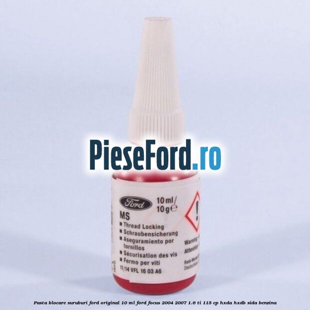 Pasta blocare suruburi Ford Original 10 ml Ford Focus 2004-2007 1.6 Ti 115 cp HXDA, HXDB, SIDA benzina