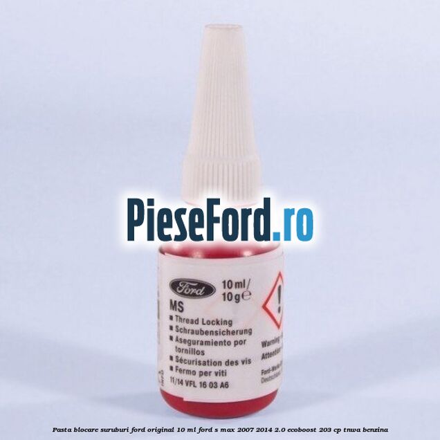 Pasta blocare suruburi Ford Original 10 ml Ford S-Max 2007-2014 2.0 EcoBoost 203 cp TNWA benzina