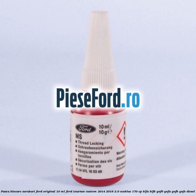 Pasta blocare suruburi Ford Original 10 ml Ford Tourneo Custom 2014-2018 2.0 EcoBlue 170 cp BLFA, BLFB, YNF6, YNFA, YNFB, YNFS diesel