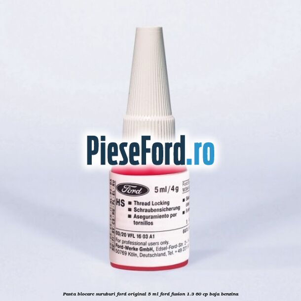 Pasta blocare suruburi Ford original 5 ML Ford Fusion 1.3 60 cp BAJA benzina