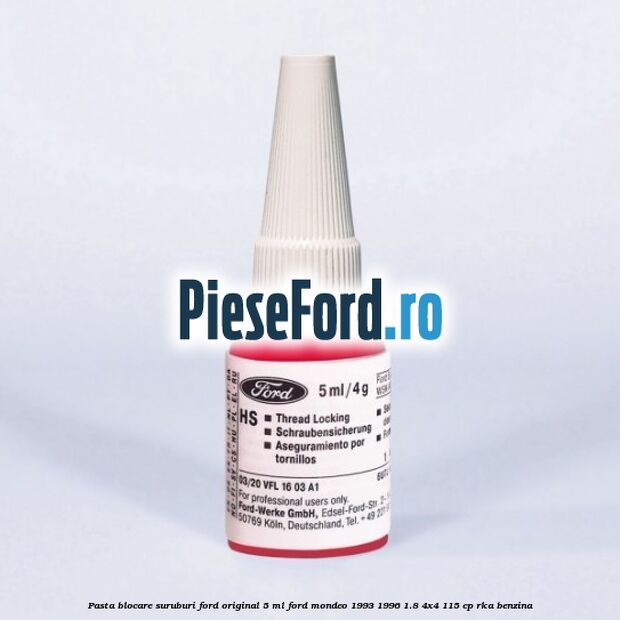 Pasta blocare suruburi Ford original 5 ML Ford Mondeo 1993-1996 1.8 4x4 115 cp RKA benzina