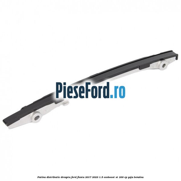 Patina distributie dreapta Ford Fiesta 2017-2023 1.5 EcoBoost ST 200 cp YZJA benzina
