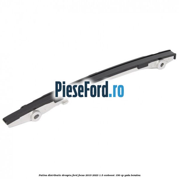 Patina distributie dreapta Ford Focus 2019-2023 1.5 EcoBoost 150 cp YZDA benzina