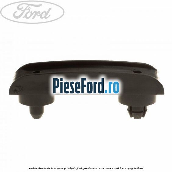 Patina distributie lant parte principala Ford Grand C-Max 2011-2015 2.0 TDCi 115 cp