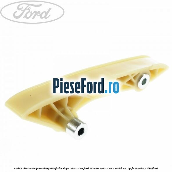 Patina distributie parte dreapta inferior dupa an 03/2003 Ford Mondeo 2000-2007 2.0 TDCi 130 cp FMBA, N7BA, N7BB diesel