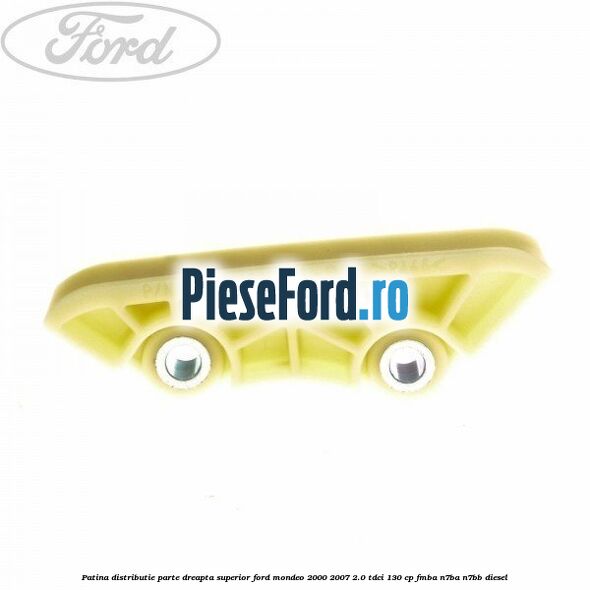 Patina distributie parte dreapta superior Ford Mondeo 2000-2007 2.0 TDCi 130 cp