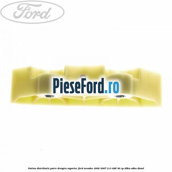 Patina distributie parte dreapta superior Ford Mondeo 2000-2007 2.0 TDDI 90 cp D5BA, SDBA diesel