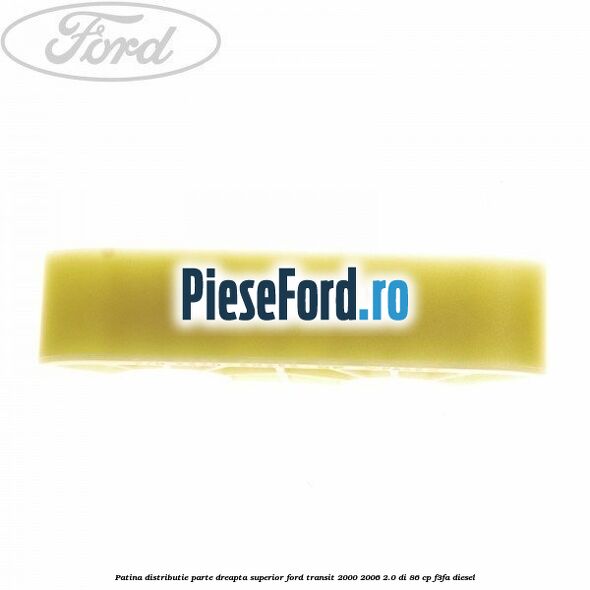 Patina distributie parte dreapta superior Ford Transit 2000-2006 2.0 DI 86 cp F3FA diesel