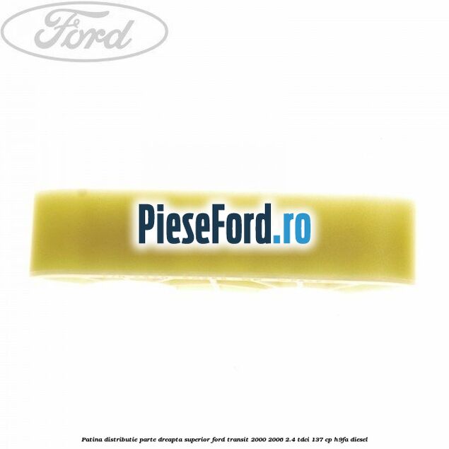 Patina distributie parte dreapta superior Ford Transit 2000-2006 2.4 TDCi 137 cp H9FA diesel