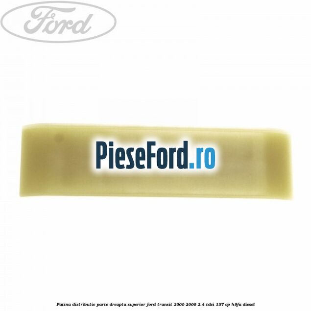 Patina distributie parte dreapta superior Ford Transit 2000-2006 2.4 TDCi 137 cp H9FA diesel