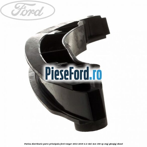 Patina distributie parte principala Ford Ranger 2012-2015 2.2 TDCi 4x4 150 cp Patina distributie parte principala Ford Ranger 2012-2015 2.2 TDCi 4x4 150 cp ENQJ, GBVAJQJ diesel