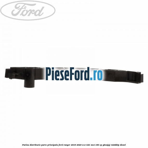 Patina distributie parte principala Ford Ranger 2016-2020 2.2 TDCi 4x4 160 cp Patina distributie parte principala Ford Ranger 2016-2020 2.2 TDCi 4x4 160 cp GBVAJQJ, T22DD0P diesel