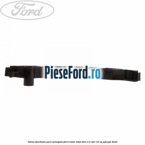 Patina distributie parte principala Ford Transit 2006-2014 2.4 TDCi 115 cp JXFA, JXFC diesel