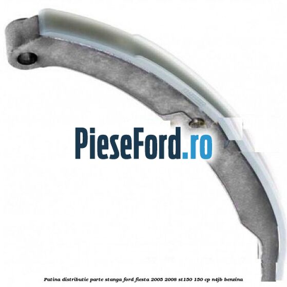 Patina distributie parte stanga Ford Fiesta 2005-2008 ST150 150 cp N4JB benzina