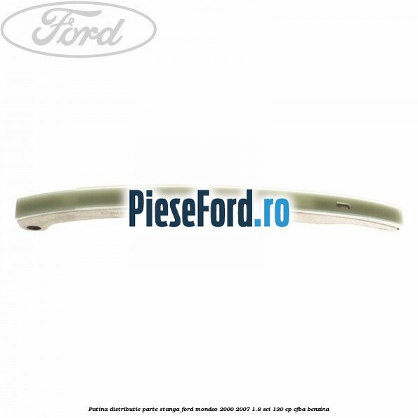 Patina distributie parte stanga Ford Mondeo 2000-2007 1.8 SCi 130 cp CFBA benzina