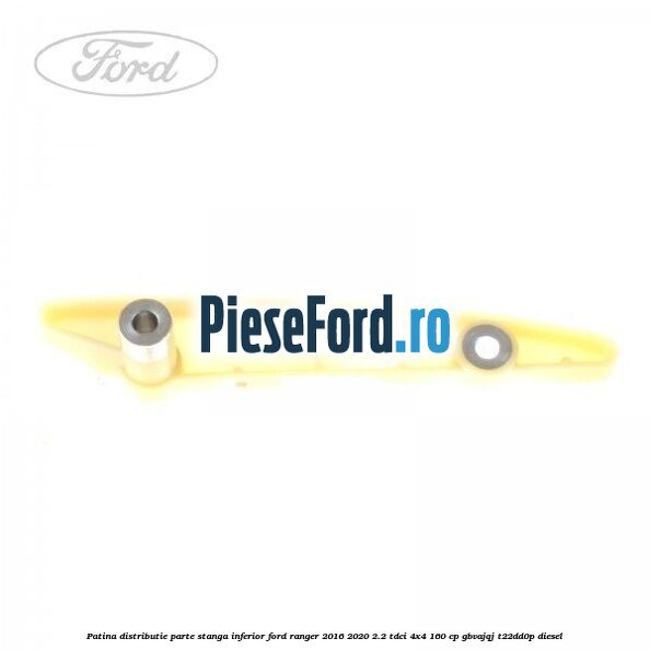 Patina distributie parte stanga inferior Ford Ranger 2016-2020 2.2 TDCi 4x4 160 cp