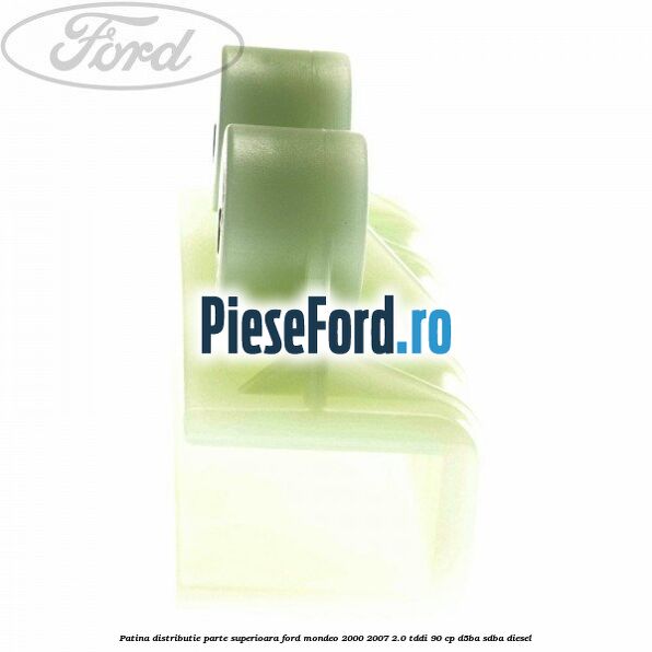 Patina distributie parte superioara Ford Mondeo 2000-2007 2.0 TDDI 90 cp D5BA, SDBA diesel