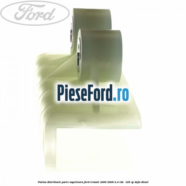 Patina distributie parte superioara Ford Transit 2000-2006 2.4 TDE  125 cp DOFA diesel