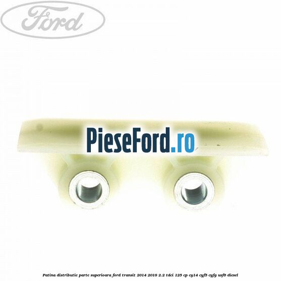 Patina distributie parte superioara Ford Transit 2014-2018 2.2 TDCi 125 cp