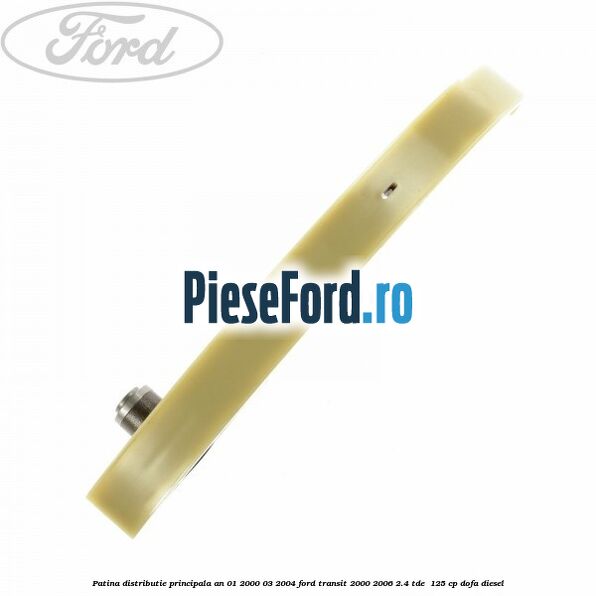Patina distributie principala an 01/2000-03/2004 Ford Transit 2000-2006 2.4 TDE  125 cp DOFA diesel
