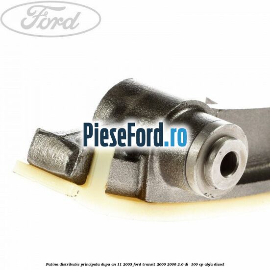Patina distributie principala dupa an 11/2003 Ford Transit 2000-2006 2.0 DI  100 cp ABFA diesel