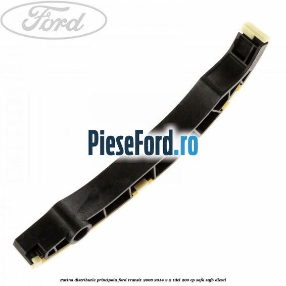 Patina distributie principala Ford Transit 2006-2014 3.2 TDCi 200 cp SAFA, SAFB diesel