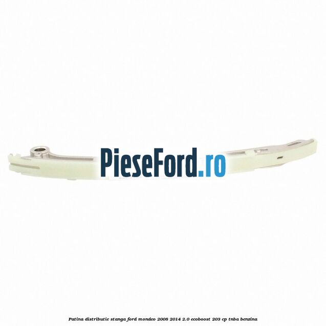 Patina distributie stanga Ford Mondeo 2008-2014 2.0 EcoBoost 203 cp TNBA benzina